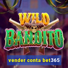 vender conta bet365